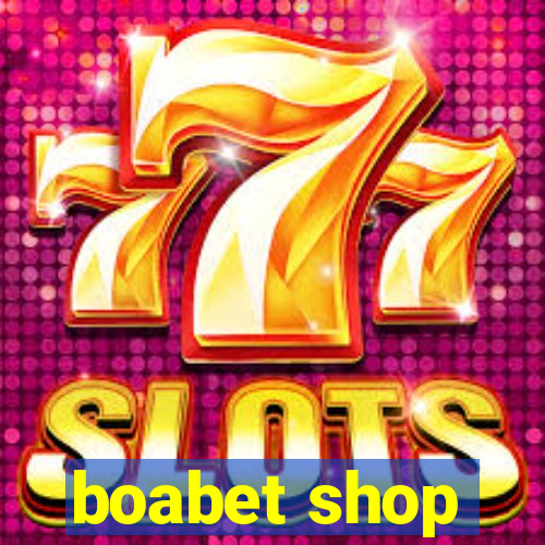 boabet shop